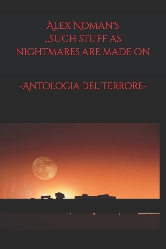 ...such stuff as nightmares are made on: Antologia del Terrore