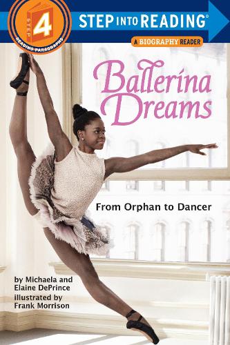 Ballerina Dreams: From Orphan to Dancer (Step Into Reading, Step 4): From Orphan to Dancer(Step into Reading)
