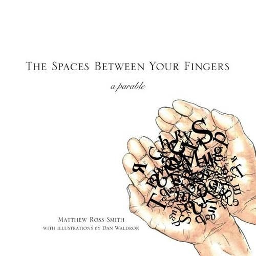 Spaces Between Your Fingers: a parable(English)
