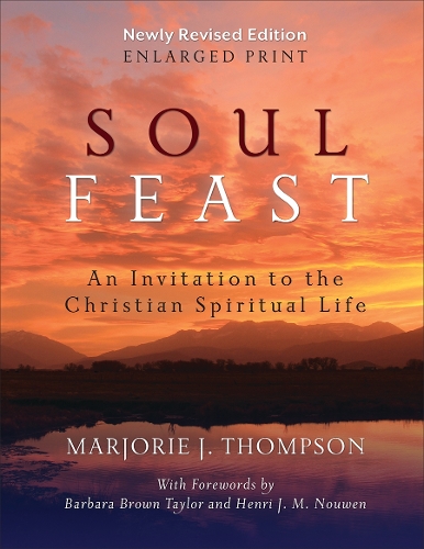 Soul Feast, Newly Revised Edition-Enlarged: An Invitation to the Christian Spiritual Life(English)