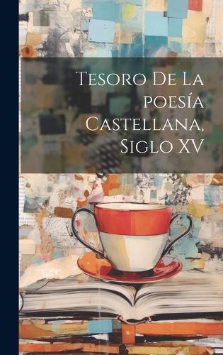 Tesoro de la poesía castellana, siglo XV