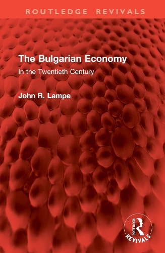 The Bulgarian Economy: In the Twentieth Century
