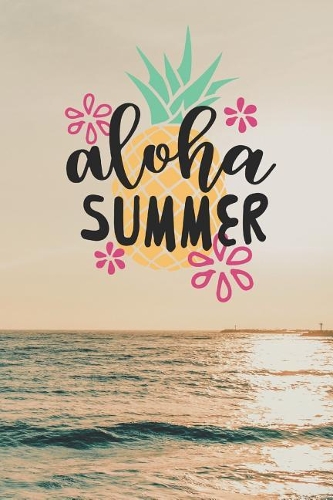 Aloha Summer: Empowering Notebook / Bullet Journal / Gift (6 x 9 - 120 pages, blank)