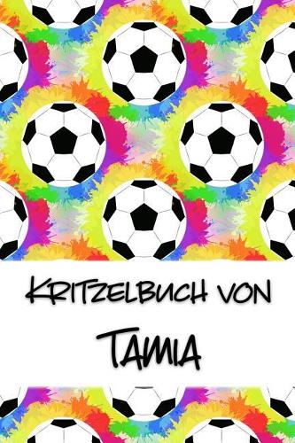 Kritzelbuch von Tamia: Kritzel- und Malbuch mit leeren Seiten für deinen personalisierten Vornamen