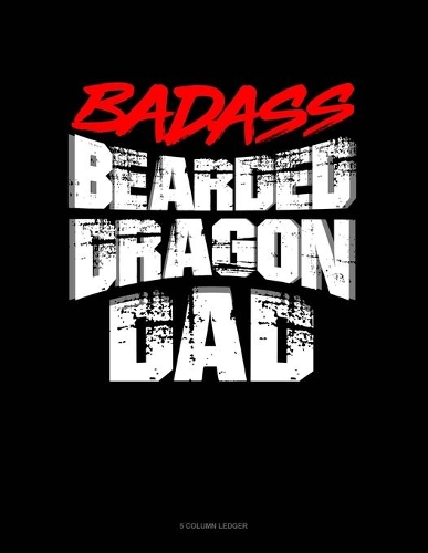 Badass Bearded Dragon Dad