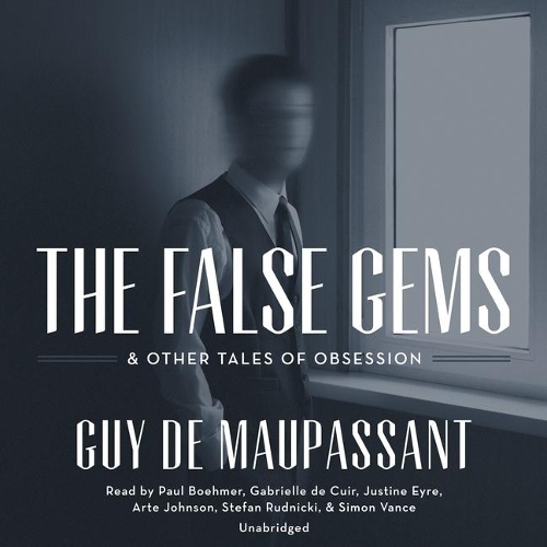 The False Gems & Other Tales of Obsession Lib/E