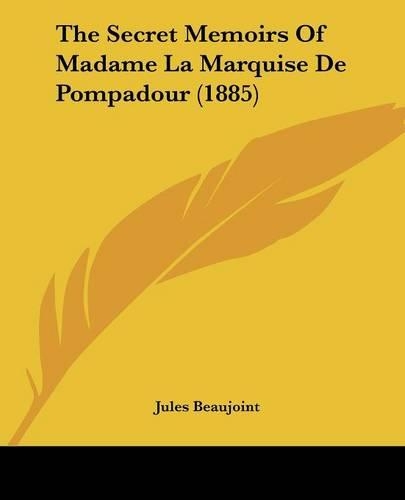 The Secret Memoirs Of Madame La Marquise De Pompadour (1885)