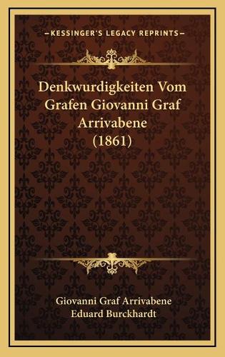 Denkwurdigkeiten Vom Grafen Giovanni Graf Arrivabene (1861): (German)