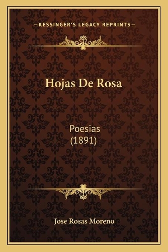 Hojas De Rosa: Poesias (1891)(Spanish)