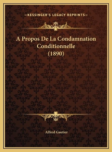A Propos De La Condamnation Conditionnelle (1890)