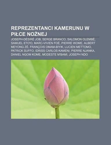 Reprezentanci Kamerunu W Pi Ce No Nej: Joseph-Desire Job, Serge Branco, Salomon Olembe, Samuel Eto'o, Marc-Vivien Foe, Pierre Wome(Polish)