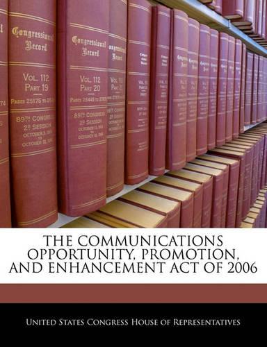 The Communications Opportunity, Promotion, and Enhancement Act of 2006: (English)