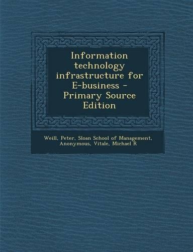 Information Technology Infrastructure for E-Business