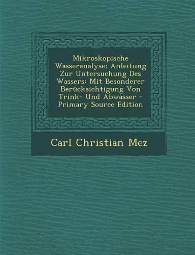 Mikroskopische Wasseranalyse; Anleitung Zur Untersuchung Des Wassers