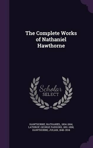 The Complete Works of Nathaniel Hawthorne: (English)