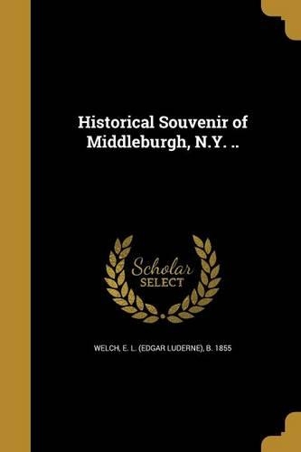 Historical Souvenir of Middleburgh, N.Y. ..