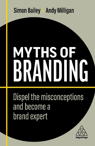 Myths of Branding: Dispel the Misconceptions and Become a Brand Expert(9 Business Myths)