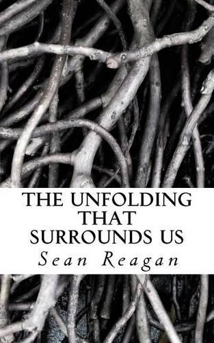 The Unfolding That Surrounds Us