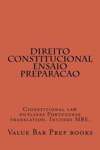 Direito Constitucional Ensaio Preparacao: Cionstitional law outlines Portuguese translation. Incudes MBE.