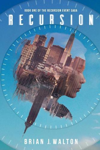 Recursion: Book One of the Recursion Event Saga