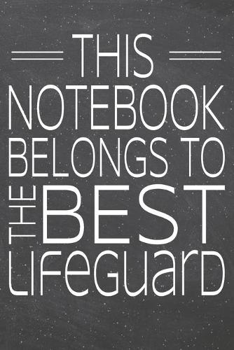 This Notebook Belongs To The Best Lifeguard
