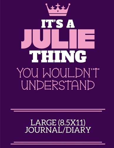 It's A Julie Thing You Wouldn't Understand Large (8.5x11) Journal/Diary