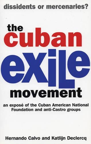 The Cuban Exile Movement: Dissidents or Mercenaries?(English)