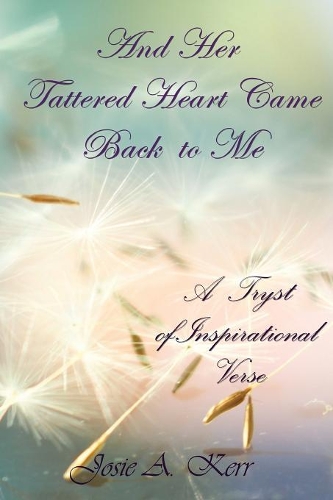 And Her Tattered Heart Came Back to Me