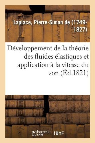 Développement de la Théorie Des Fluides Élastiques Et Application de Cette Théorie