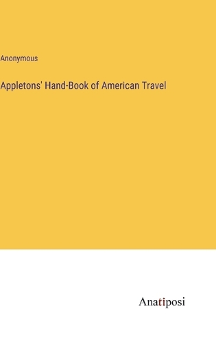 Appletons' Hand-Book of American Travel