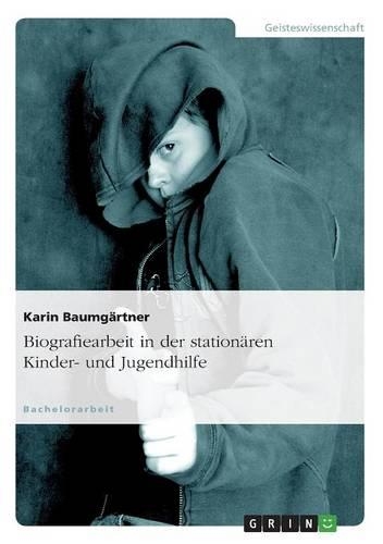 Biografiearbeit in der stationären Kinder- und Jugendhilfe