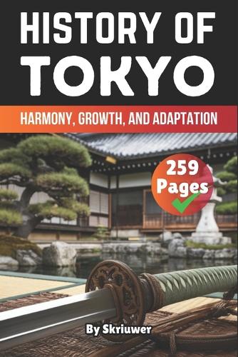 The History of Tokyo: Harmony, Growth, and Adaptation(Japanese History Books)