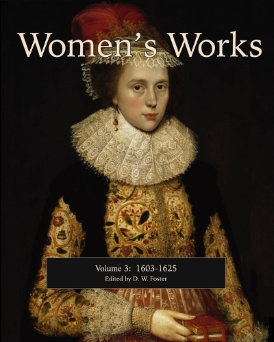 Women's Works, Volume 3 (1603-1625)