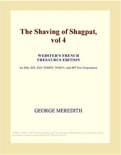 The Shaving of Shagpat, Vol 4 (Webster's French Thesaurus Edition)