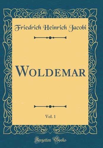 Woldemar, Vol. 1 (Classic Reprint)