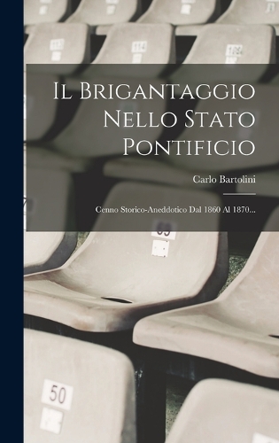 Il Brigantaggio Nello Stato Pontificio
