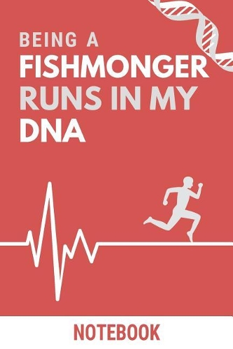 Being a Fishmonger Runs In My DNA Notebook