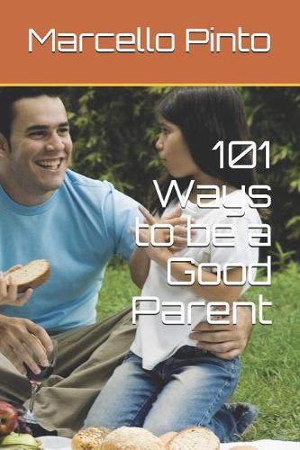 101 Ways to be a Good Parent