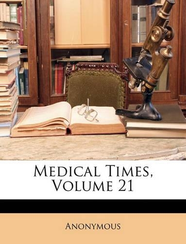 Medical Times, Volume 21