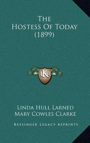 The Hostess Of Today (1899): (English)
