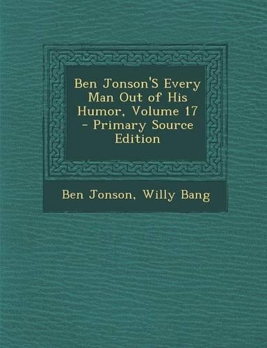 Ben Jonson's Every Man Out of His Humor, Volume 17