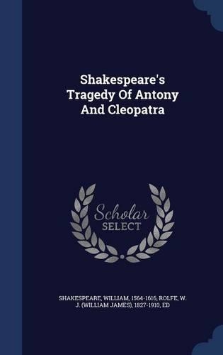 Shakespeare's Tragedy of Antony and Cleopatra