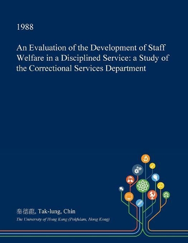 An Evaluation of the Development of Staff Welfare in a Disciplined Service