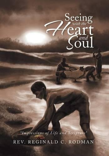 Seeing with the Heart and Soul: Impressions of Life and Scripture(English)
