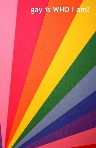 Gay is WHO I am?: (English)
