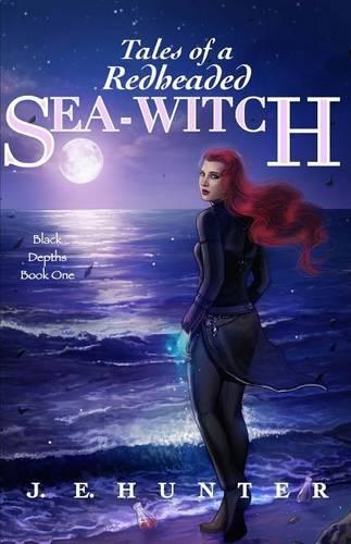 Tales of a Redheaded Sea-Witch: (1 Black Depths)