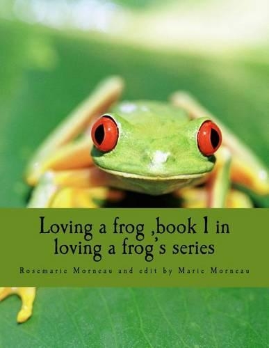 Loving a frog, book 1 in loving a frog's series