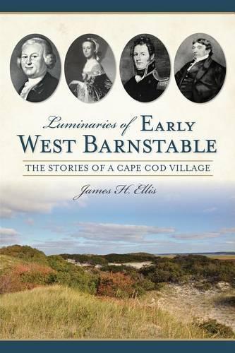 Luminaries of Early West Barnstable