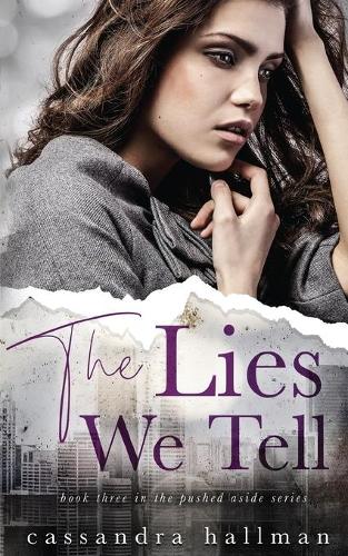 The Lies We Tell: An Enemy to Lovers Young Adult Romance(3 Pushed Aside)