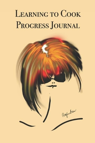 Learning to Cook Progress Journal: Stylishly illustrated little notebook is the perfect accessory to help you master your new skill.